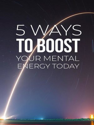 cover image of 5 Ways to Boost Your Mental Energy